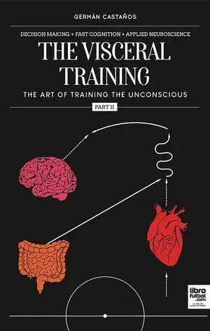 THE VISCERAL TRAINING 2. THE ART OF TRAINING THE UNCONSCIOUS