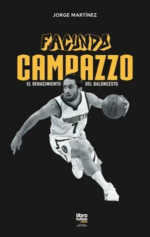 FACUNDO CAMPAZZO. EL RENACIMIENTO DEL BALONCESTO