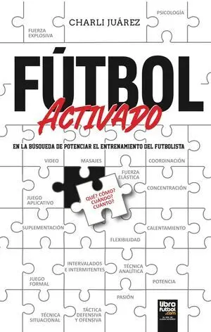 FÚTBOL ACTIVADO. EN LA BÚSQUEDA DE POTENCIAR EL ENTRENAMIENTO DEL FUTBOLISTA