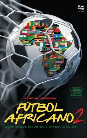 FÚTBOL AFRICANO 2. CRÓNICAS, HISTORIAS E INVESTIGACIÓN