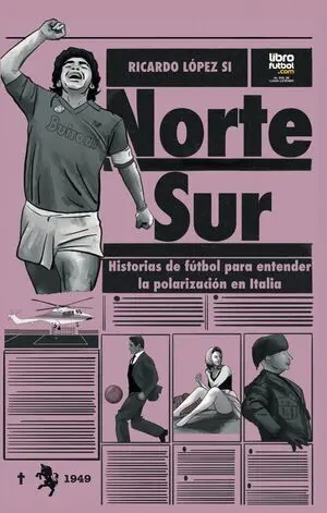 NORTE-SUR. HISTORIAS DE FÚTBOL PARA ENTENDER LA POLARIZACIÓN EN ITALIA