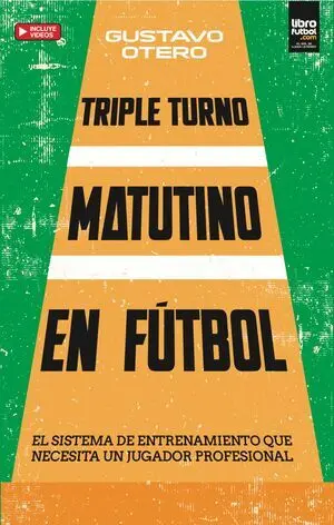 TRIPLE TURNO MATUTINO EN FÚTBOL. EL SISTEMA DE ENTRENAMIENTO QUE NECESITA UN JUGADOR PROFESIONAL