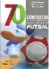 70 CONTEXTOS DE EXERCITAÇAO TÁTICA PARA O TREINO DO FUTSAL