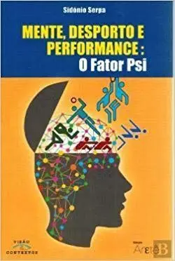 MENTE, DESPORTO E PERFORMANCE: O FATOR PSI