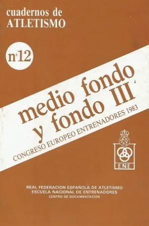 CUADERNO DE ATLETISMO Nº 12 MEDIO FONDO Y FONDO III