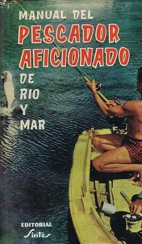 MANUAL PESCADOR AFICIONADO RIO Y MAR MANUAL PESCADOR AFICIONADO RIO Y MAR