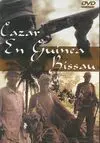 CAZAR EN GUINEA BISSAU. DVD.