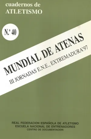 CUADERNO DE ATLETISMO Nº 40: MUNDIAL DE ATENAS, III JOR. EXTREMADURA97