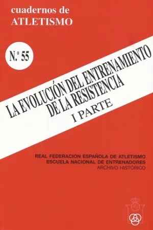 CUADERNO DE ATLETISMO Nº 55: LA EVOLUCIÓN DEL ENTRENAMIENTO DE LA RESISTENCIA