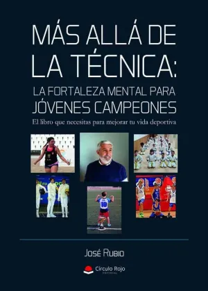 MÁS ALLÁ DE LA TÉCNICA: LA FORTALEZA MENTAL PARA JÓVENES CAMPEONES