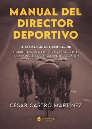 MANUAL DEL DIRECTOR DEPORTIVO EN EL CICLISMO DE TECNIFICACION