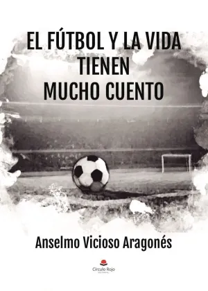 EL FÚTBOL Y LA VIDA TIENEN MUCHO CUENTO