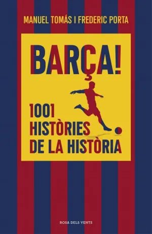 BARÇA! 1001 HISTÒRIES DE LA HISTÒRIA