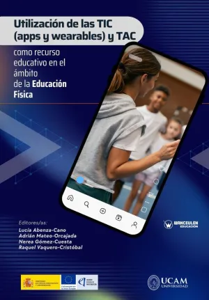 UTILIZACIÓN DE LAS TIC (APPS Y WEARABLES) Y TAC COMO RECURSO EDUCATIVO EN EL ÁMBITO DE LA EDUCACIÓN FÍSICA