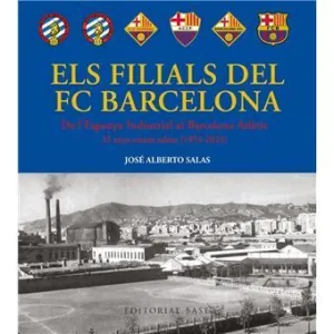 ELS FILIALS DEL FC BARCELONA. DE LESPANYA INDUSTRIAL AL BARCELONA ATLÈTIC