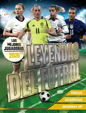 LEYENDAS DEL FÚTBOL. LAS MEJORES JUGADORAS 2026