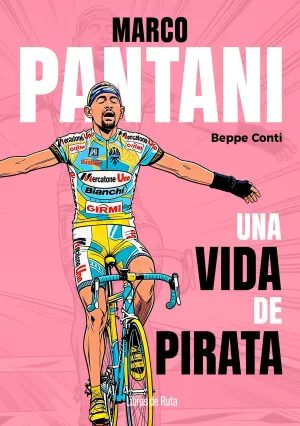MARCO PANTANI, UNA VIDA DE PIRATA