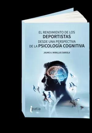 EL RENDIMIENTO DE LOS DEPORTISTAS DESDE UNA PERSPECTIVA DE LA PSICOLOGÍA COGNITIVA