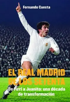 EL REAL MADRID DE LOS SETENTA