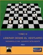 TOMO III LIDERAR DESDE EL VESTUARIO DESARROLLO DEL JUGADOR INTELIGENTE