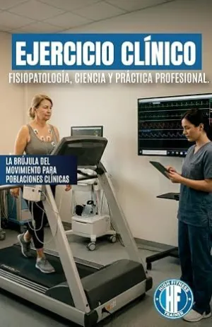 EJERCICIO CLÍNICO: FISIOPATOLOGÍA, CIENCIA Y PRÁCTICA PROFESIONAL.