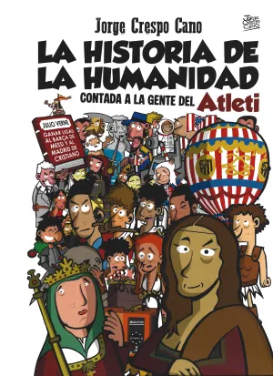 LA HISTORIA DE LA HUMANIDAD CONTADA A LA GENTE DEL ATLETI (CARTONÉ)
