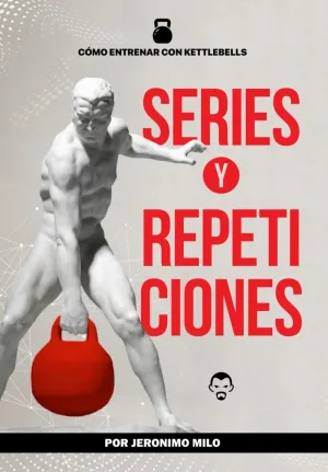 SERIES Y REPETICIONES: COMO ENTRENAR CON KETTLEBELLS