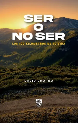 SER O NO SER: LOS 100 KILÓMETROS DE TU VIDA