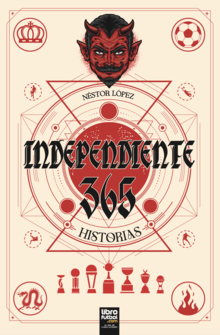 INDEPENDIENTE. 365 HISTORIAS INDEPENDIENTE. 365 HISTORIAS